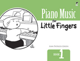 Piano Music for Little Fingers - Ann Patrick Green