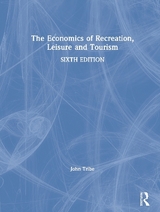 The Economics of Recreation, Leisure and Tourism - Tribe, John