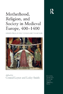 Motherhood, Religion, and Society in Medieval Europe, 400-1400