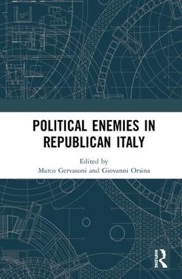 Political Enemies in Republican Italy - 