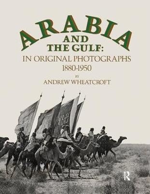 Arabia & The Gulf - Andrew Wheatcroft