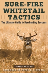 Sure-Fire Whitetail Tactics -  John Weiss