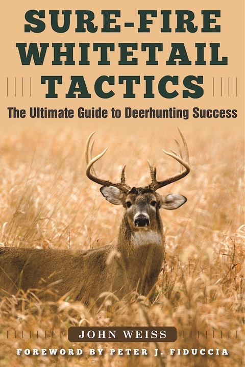 Sure-Fire Whitetail Tactics -  John Weiss