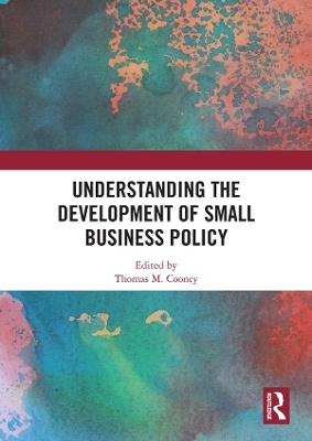 Understanding the Development of Small Business Policy - 