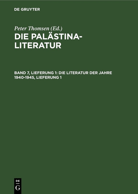 Die Pal&auml;stina-Literatur / Die Literatur der Jahre 1940-1945, Lieferung 1 - 