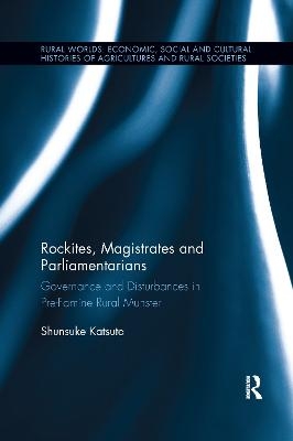 Rockites, Magistrates and Parliamentarians - Shunsuke Katsuta