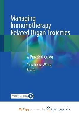 Managing Immunotherapy Related Organ Toxicities