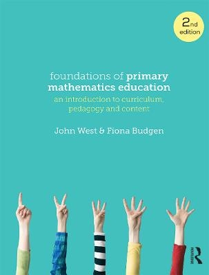 Foundations of Primary Mathematics Education - Fiona Budgen, John West