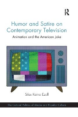 Humor and Satire on Contemporary Television - Silas Kaine Ezell