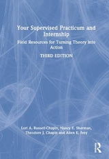 Your Supervised Practicum and Internship - Russell-Chapin, Lori A.; Sherman, Nancy E.; Chapin, Theodore J.; Ivey, Allen E.