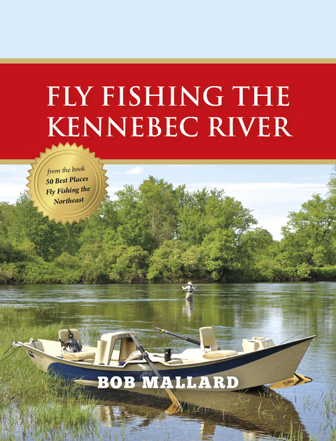 Fly Fishing the Kennebec River - Bob Mallard