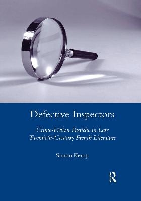 Defective Inspectors: Crime-fiction Pastiche in Late Twentieth-century French Literature - Simon Kemp
