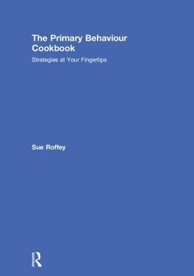 The Primary Behaviour Cookbook - Sue Roffey