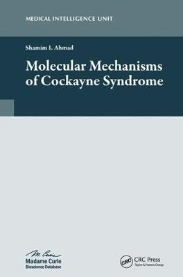 Molecular Mechanisms of Cockayne Syndrome - Shamim I. Ahmad