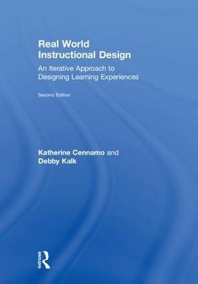 Real World Instructional Design - Katherine Cennamo, Debby Kalk