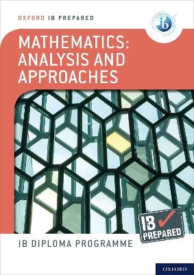 Oxford IB Diploma Programme: IB Prepared: Mathematics analysis and approaches - Ed Kemp, Paul Belcher