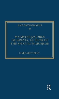 Magister Jacobus de Ispania, Author of the Speculum musicae - Margaret Bent