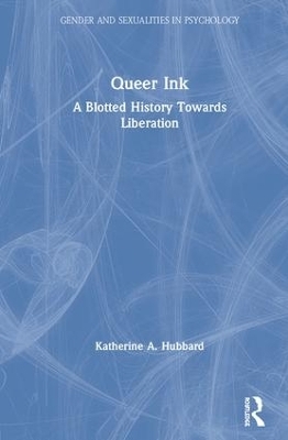 Queer Ink: A Blotted History Towards Liberation - Katherine Hubbard