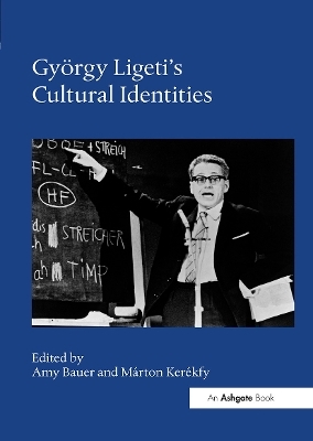 Gy&ouml;rgy Ligeti's Cultural Identities - 