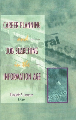 Career Planning and Job Searching in the Information Age - Elizabeth A. Lorenzen