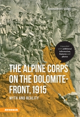 The Alpine Corps on the Dolomite-Front, 1915 - Immanuel Voigt