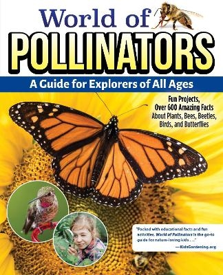 World of Pollinators: A Guide for Explorers of All Ages -  Editors of Creative Homeowner