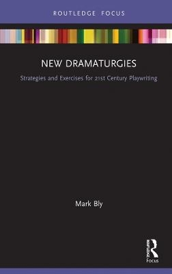 New Dramaturgies - Mark Bly