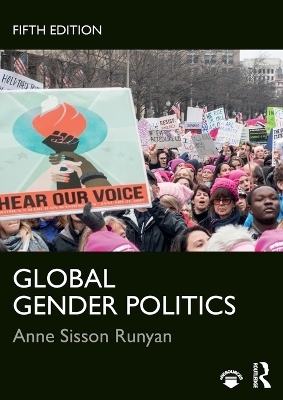 Global Gender Politics - Anne Sisson Runyan