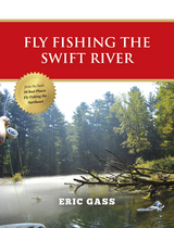 Fly Fishing the Swift River - Eric Gass