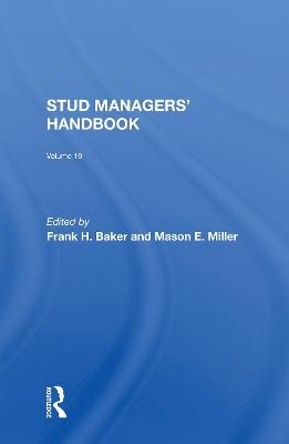 Stud Managers' Handbook, Vol. 19 - Frank H Baker, Mason Miller