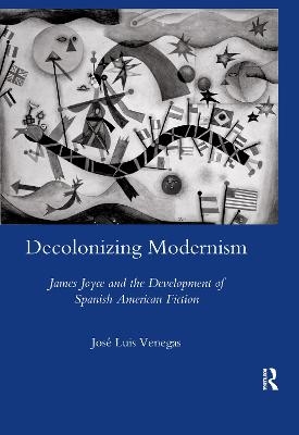 Decolonizing Modernism - Jose Luis Venegas