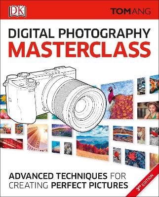 Digital Photography Masterclass - Tom Ang