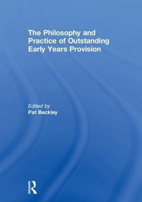 The Philosophy and Practice of Outstanding Early Years Provision - 