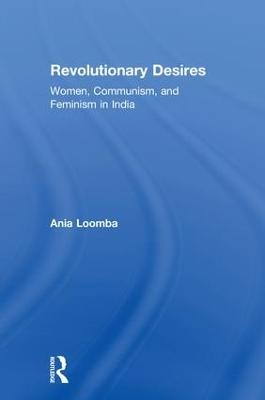 Revolutionary Desires - Ania Loomba