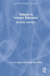 Debates in Science Education - Dillon, Justin; Watts, Mike