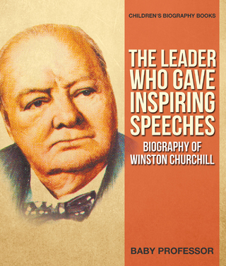 Leader Who Gave Inspiring Speeches - Biography of Winston Churchill | Children's Biography Books