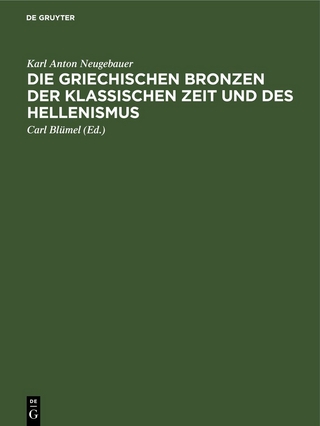 Staatliche Museen zu Berlin: Katalog der statuarischen Bronzen im Antiquarium / Die Griechischen Bronzen der klassischen Zeit und des Hellenismus