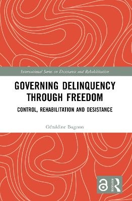 Governing Delinquency Through Freedom - G&eacute;raldine Bugnon