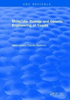 Molecular Biology and Genetic Engineering of Yeasts - Henri Heslot
