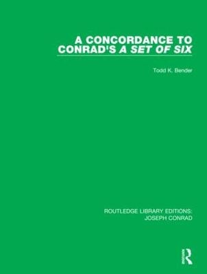 A Concordance to Conrad's A Set of Six - Todd K. Bender