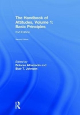The Handbook of Attitudes, Volume 1: Basic Principles - Albarracin, Dolores; Johnson, Blair T.