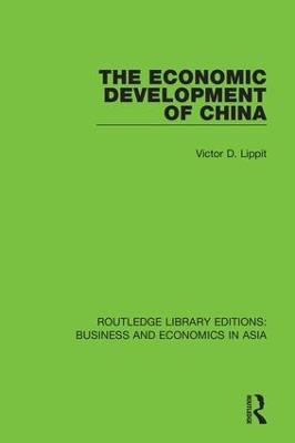 The Economic Development of China - Victor D. Lippit