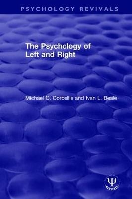 The Psychology of Left and Right - Michael C. Corballis, Ivan L. Beale
