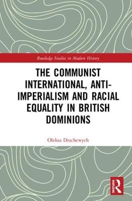 The Communist International, Anti-Imperialism and Racial Equality in British Dominions