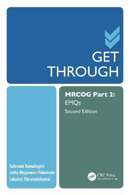 Get Through MRCOG Part 2 - Kalaivani Ramalingam, Latha Palanivelu, Lakshmi Thirumalaikumar