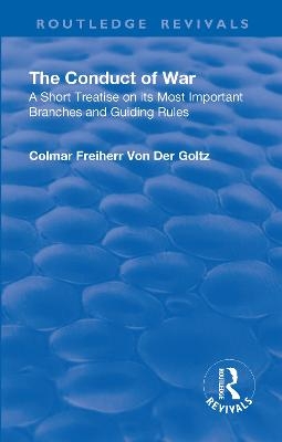 Revival: The Conduct of War (1908) - Colmar Freiherr Von de Goltz