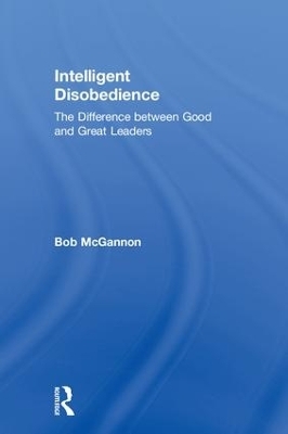 Intelligent Disobedience - Bob McGannon