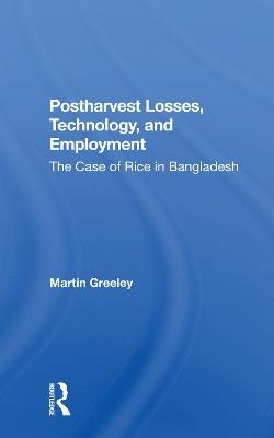 Postharvest Losses, Technology, And Employment - Martin Greeley