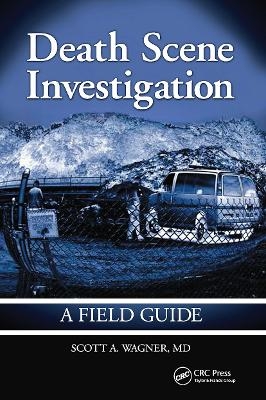 Death Scene Investigation - Scott A. Wagner
