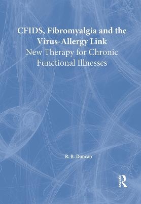 CFIDS, Fibromyalgia, and the Virus-Allergy Link - Roberto Patarca Montero, R. Bruce Duncan
